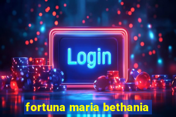 fortuna maria bethania